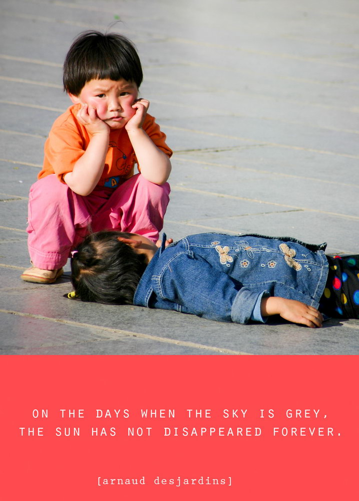 On the days when the sky is grey